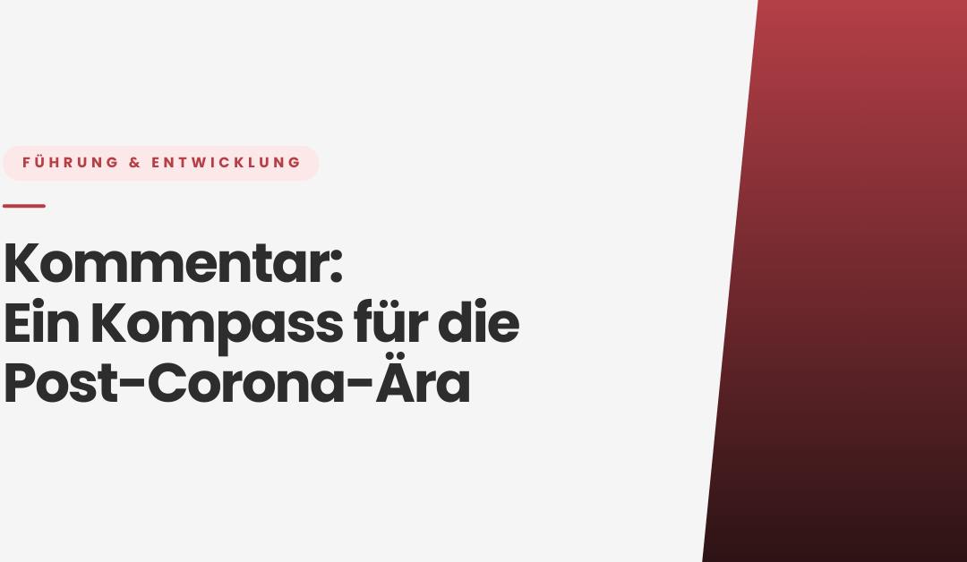 Kommentar: Ein Kompass für die Post-Corona-Ära