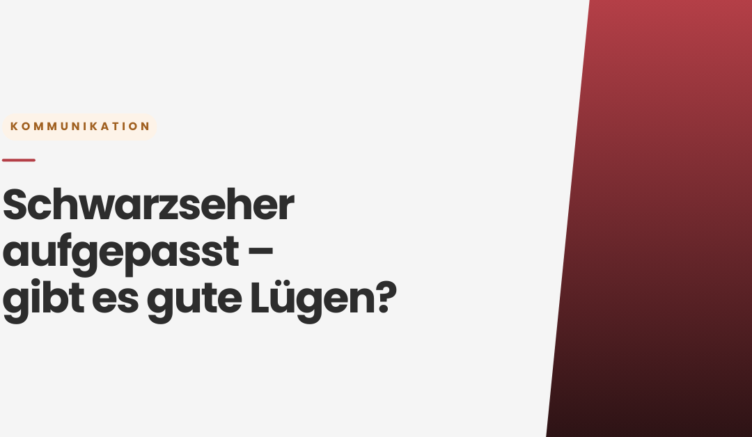 Schwarzseher aufgepasst – gibt es gute Lügen?