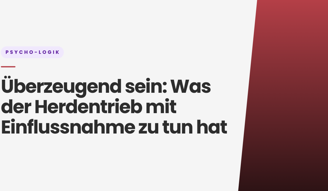 Überzeugend sein : Was der Herdentrieb mit Einflussnahme zu tun hat